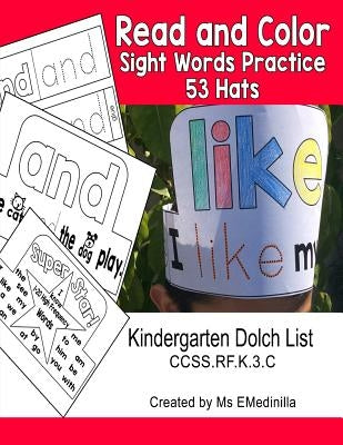 Read and Color Sight Words Practice 53 Hats: Kindergarten Dolch List CCSS.RF.K.3.C by Books, Maac