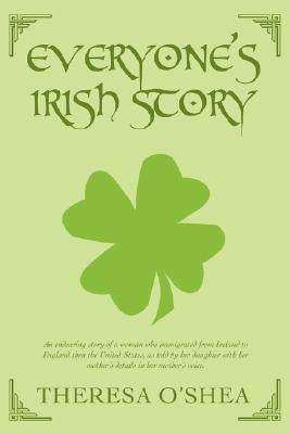Everyone's Irish Story by O'Shea, Theresa