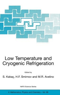 Low Temperature and Cryogenic Refrigeration by Kakaç, Sadik