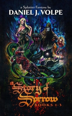 A Story of Sorrow: Books 1-3 by Volpe, Daniel J.