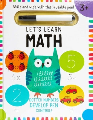 Let's Learn: First Math Skills: (Early Math Skills, Number Writing Workbook, Addition and Subtraction, Kids' Counting Books, Pen Control, Write and Wi by Insight Editions