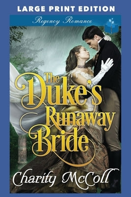 The Duke's Runaway Bride: Large Print Edition by McColl, Charity