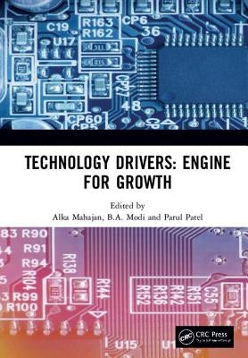 Technology Drivers: Engine for Growth: Proceedings of the 6th Nirma University International Conference on Engineering (Nuicone 2017), November 23-25, by Mahajan, Alka