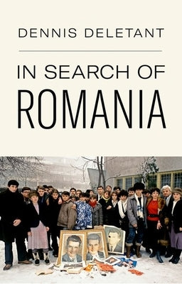 In Search of Romania by Deletant, Dennis