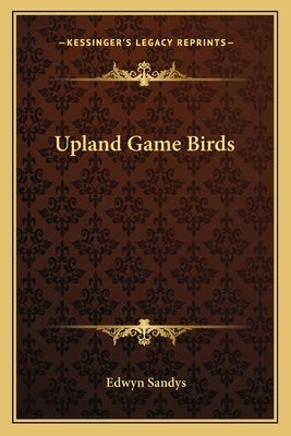 Upland Game Birds by Sandys, Edwyn