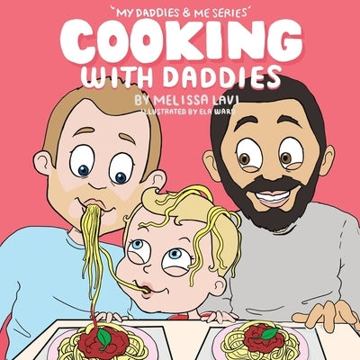 Cooking with Daddies by Lavi, Melissa