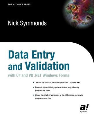 Data Entry and Validation with C# and VB .Net Windows Forms by Symmonds, Nick