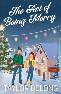The Art of Being Merry by DeLong, Taylor