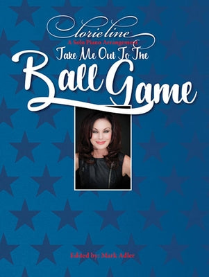 Take Me Out to the Ball Game by Line, Lorie