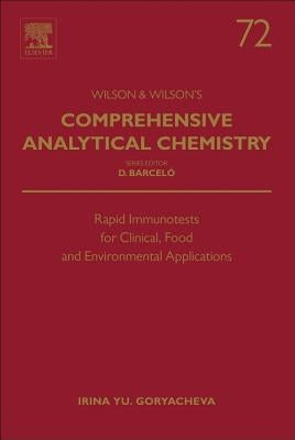 Rapid Immunotests for Clinical, Food and Environmental Applications: Volume 72 by Goryacheva, Irina Yu