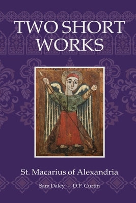 Two Short Works by St Macarius of Alexandria