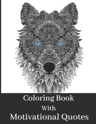 Coloring Book For Adult: Beautiful Animal Patterns With Short Mindful Quotes On Left Page To Color by Prajapati, Vikas Kumar