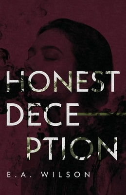 Honest Deception by Wilson, E. A.