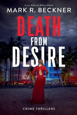 Death From Desire - Crime Thrillers by Beckner, Mark R.