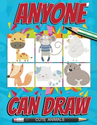 Anyone can draw cute animals: Easy Step-by-Step Drawing Tutorial for Kids, Teens, and Beginners by Aymen's Pex