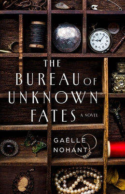 The Bureau of Unknown Fates by Nohant, Gaëlle