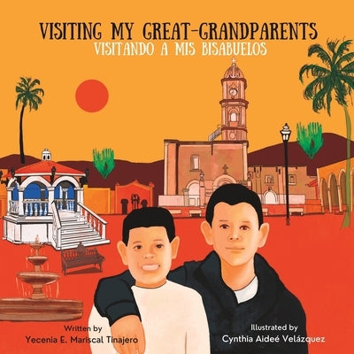 Visiting My Great-Grandparents/Visitando a mis bisabuelos: Bilingual Children's Book by Vel?squez, Cynthia Aide?