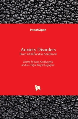 Anxiety Disorders: From Childhood to Adulthood by Kocabasoglu, Nese