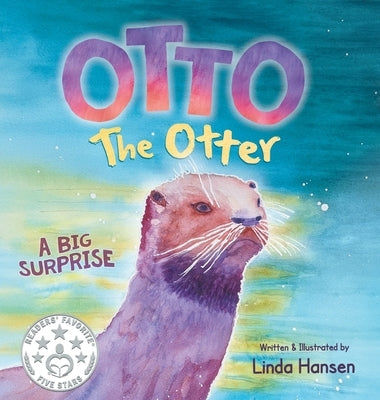 Otto the Otter: A Big Surprise by Hansen, Linda