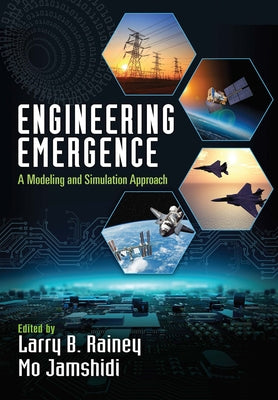 Engineering Emergence: A Modeling and Simulation Approach by Rainey, Larry B.