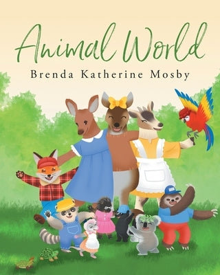 Animal World by Mosby, Brenda Katherine