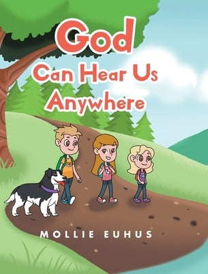 God Can Hear Us Anywhere by Euhus, Mollie