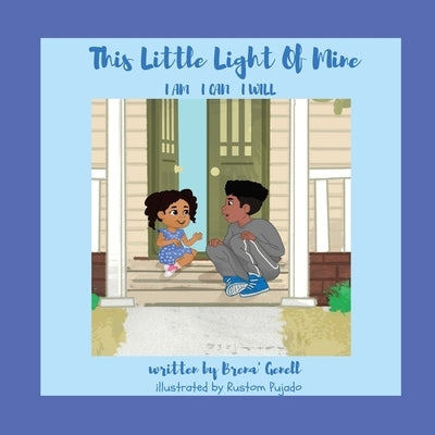 This Little Light of Mine: I Am I Can I Will by Genell, Brena'