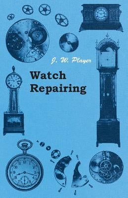 Watch Repairing by Player, J. W.