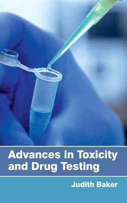Advances in Toxicity and Drug Testing by Baker, Judith