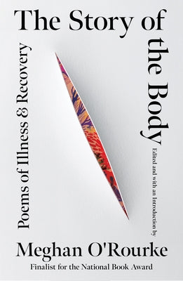 The Story of the Body: Poems of Illness & Recovery by O'Rourke, Meghan