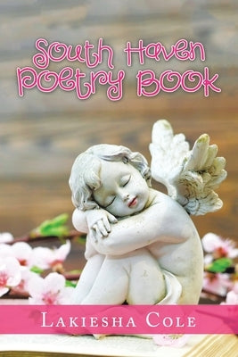 South Haven Poetry Book by Cole, Lakiesha