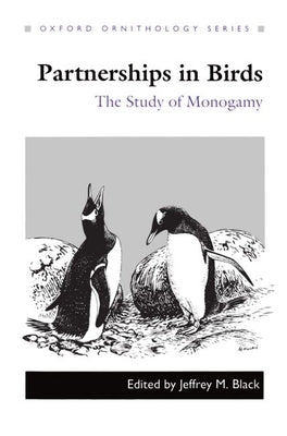 Partnerships in Birds: The Study of Monogamy by Black, Jeffrey M.