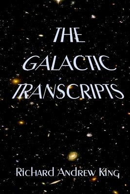 The Galactic Transcripts by King, Writer Dk