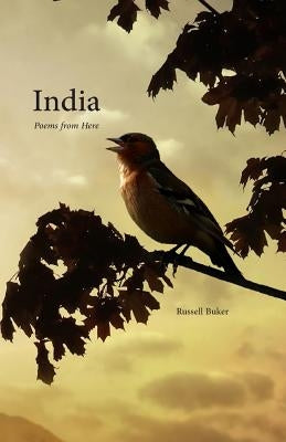 India: Poems from Here by Buker, Russell