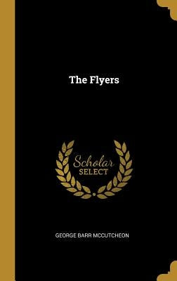 The Flyers by McCutcheon, George Barr