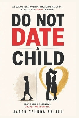 Do Not Date a Child by Salihu, Jacob Tsunda