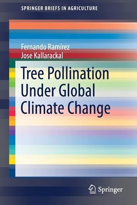 Tree Pollination Under Global Climate Change by Ramírez, Fernando
