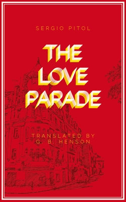 The Love Parade by Pitol, Sergio