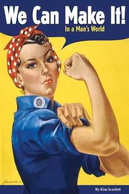 We Can Make It! In A Man's World by Scarlett, Kim