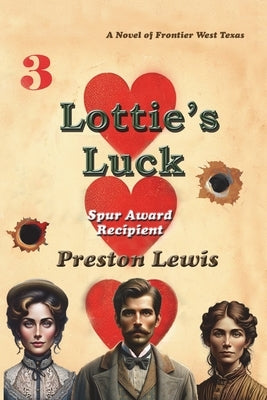 Lottie's Luck: A Novel of Frontier West Texas by Lewis, Preston