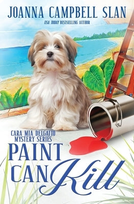 Paint Can Kill: Book #9 in the Cara Mia Delgatto Mystery Series by Slan, Joanna Campbell
