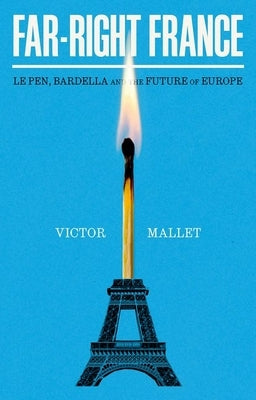 Far-Right France by Mallet, Victor