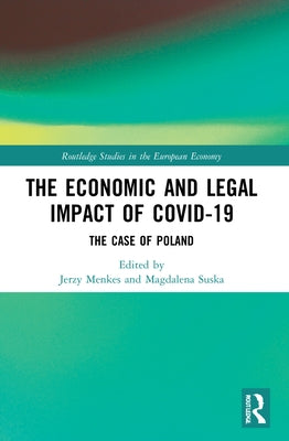 The Economic and Legal Impact of Covid-19: The Case of Poland by Menkes, Jerzy
