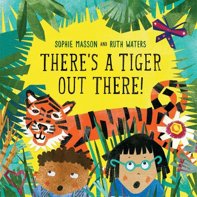 There's a Tiger Out There by Masson, Sophie