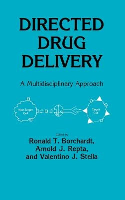 Directed Drug Delivery: A Multidisciplinary Problem by Borchardt, Ronald T.