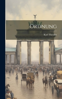 Ordnung by Karl Theodor (Pfalz, Kurfürst)