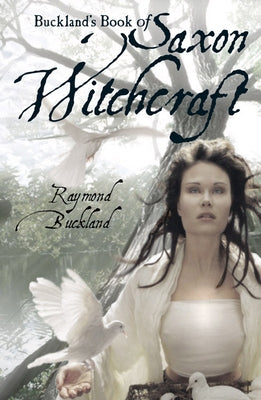 Buckland's Book of Saxon Witchcraft by Buckland, Raymond