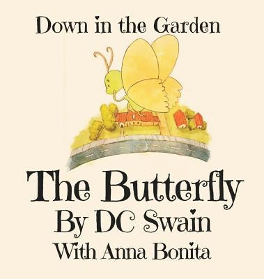 The Butterfly: Down in the Garden by Swain, DC
