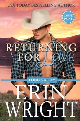 Returning for Love: A Second Chance Western Romance (Large Print) by Wright, Erin