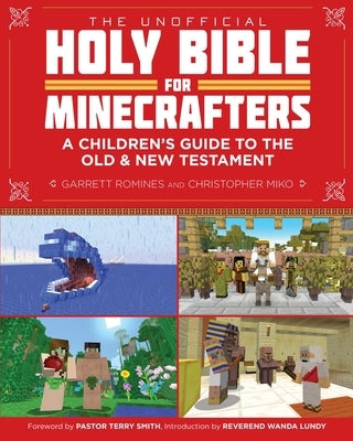The Unofficial Holy Bible for Minecrafters: A Children's Guide to the Old and New Testament by Miko, Christopher